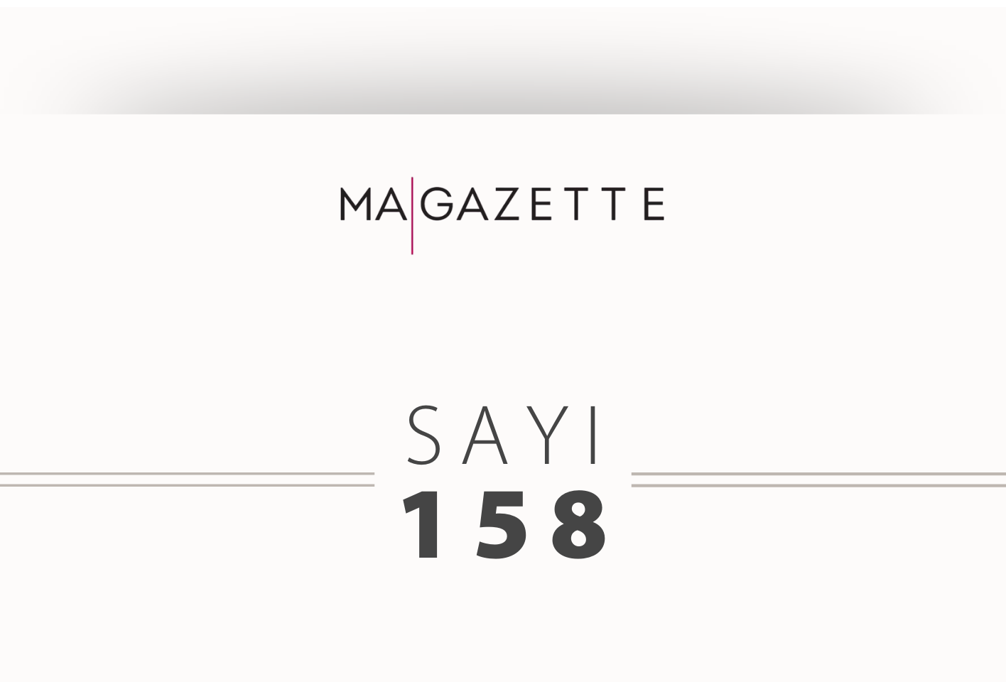 MA | Gazette Sayı 158: 6 Mart 2026